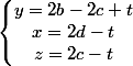 \left\lbrace\begin{matrix} y=2b-2c+t \\ x=2d-t\\ z=2c-t \end{matrix}\right.